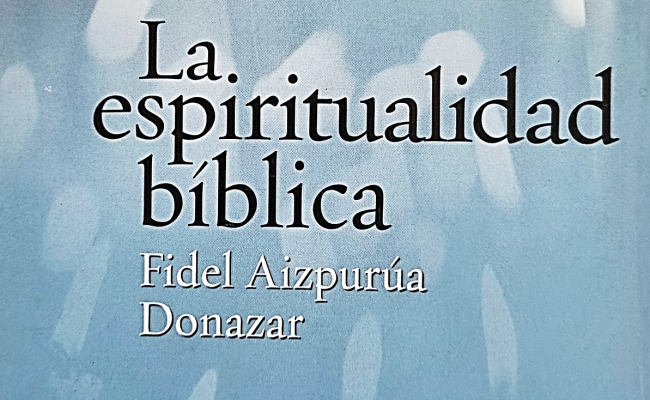 La espiritualidad bíblica – Fidel Aizpurúa